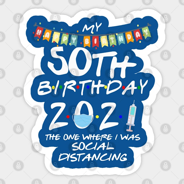 50th Birthday 2021-The One Where I Was Social Distancing Sticker by StudioElla